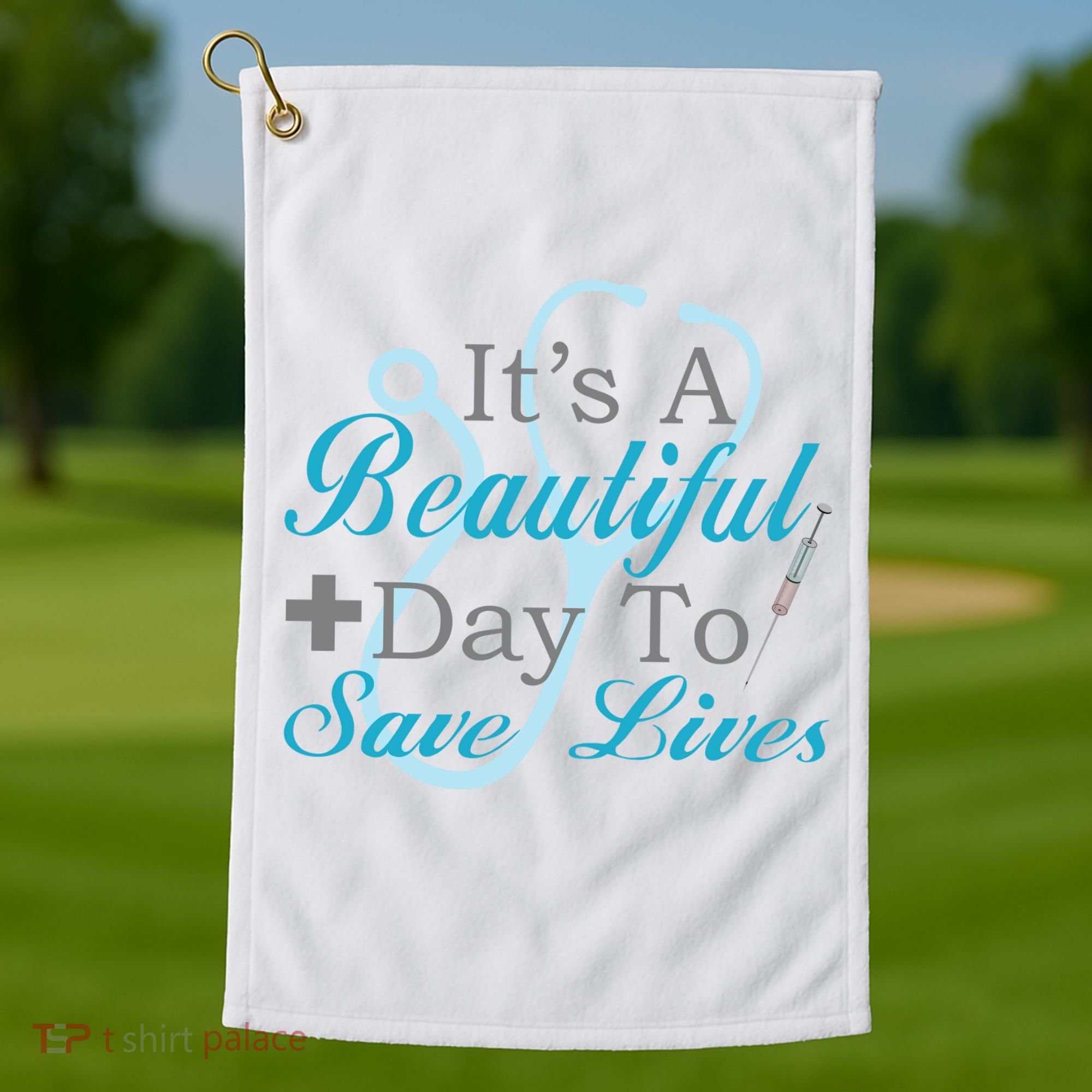 Beautiful Day To Save Lives Nurse Golf Towel