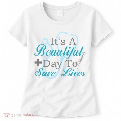 Beautiful Day To Save Lives Nurse Women's T-Shirt