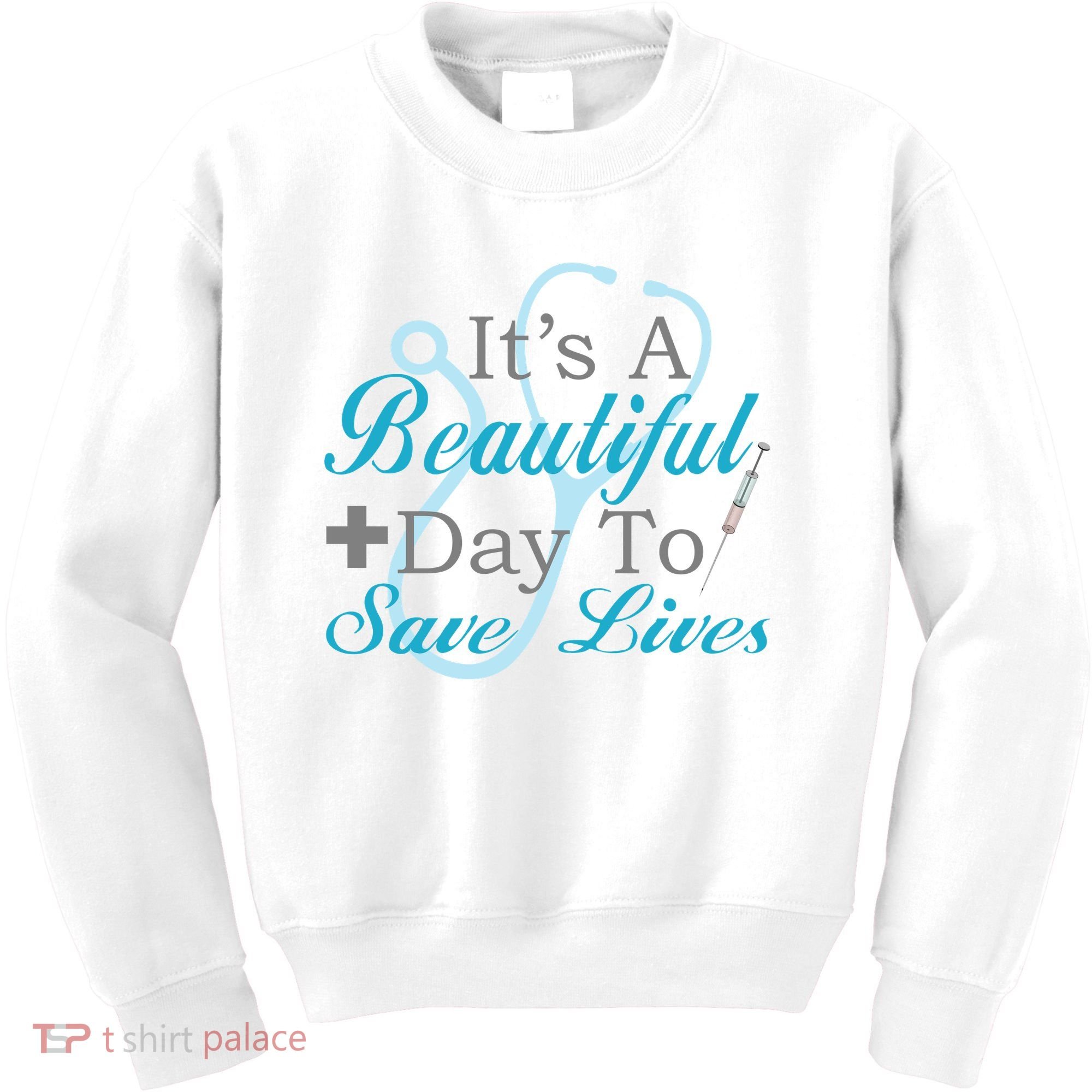 Beautiful Day To Save Lives Nurse Kids Sweatshirt