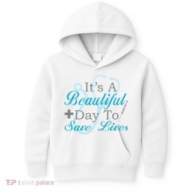 Beautiful Day To Save Lives Nurse Kids Hoodie