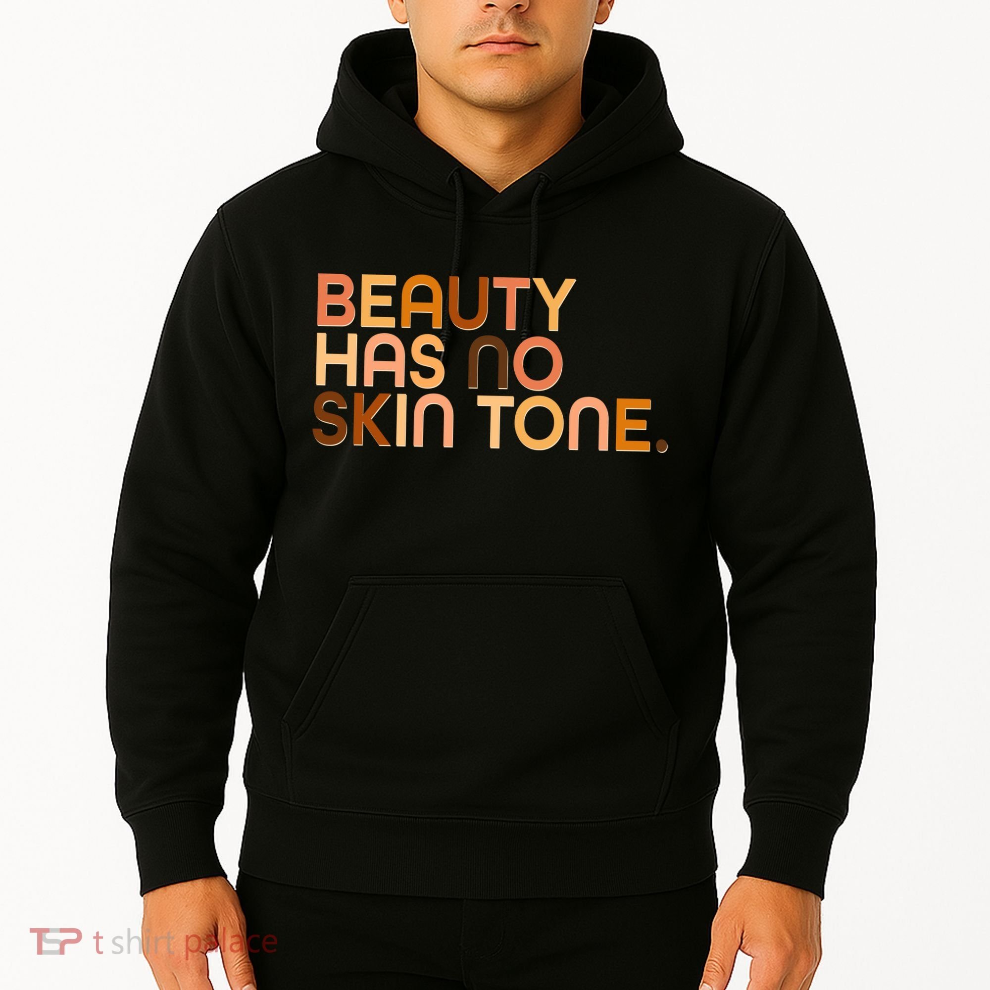 Beauty Has No Skin Tone Body Positive Diversity Hoodie