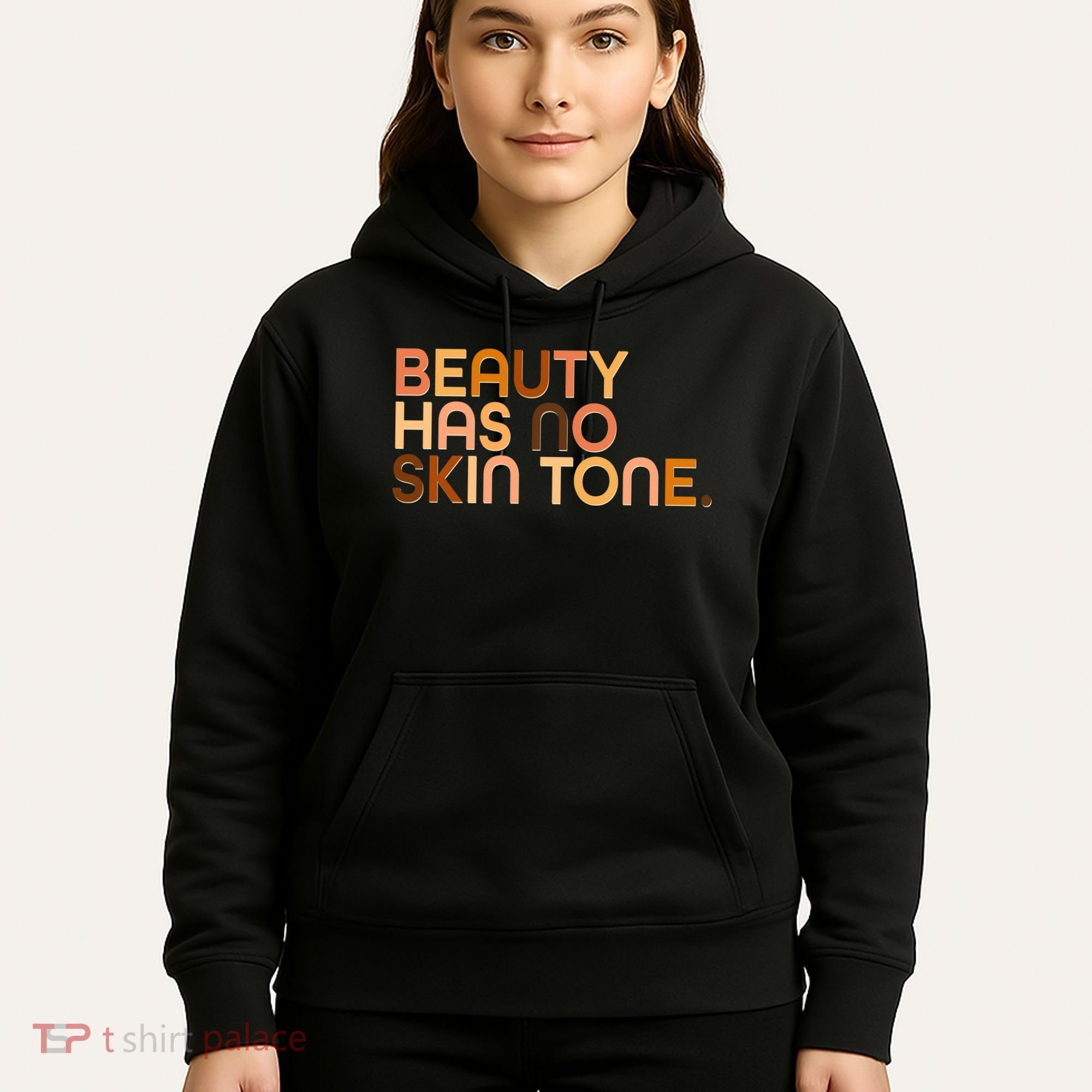 Beauty Has No Skin Tone Body Positive Diversity Hoodie