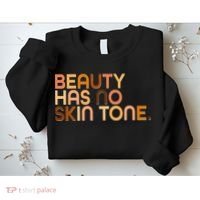 Beauty Has No Skin Tone Body Positive Diversity Sweatshirt thumb 2