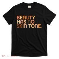 Beauty Has No Skin Tone Body Positive Diversity T-Shirt thumb 0