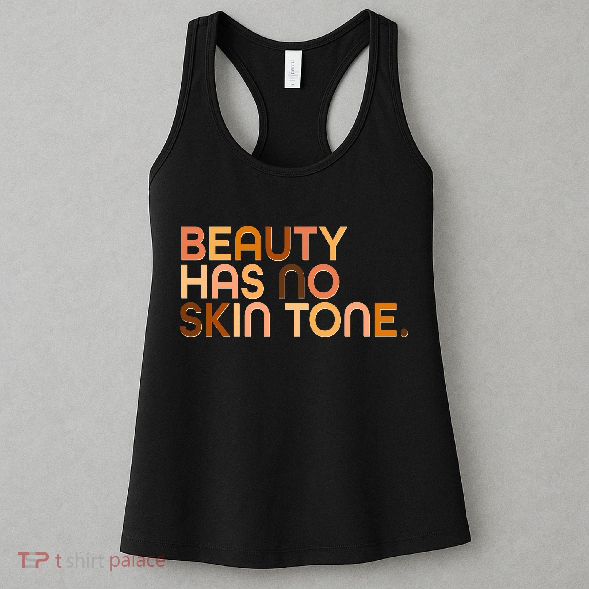 Beauty Has No Skin Tone Body Positive Diversity Women's Tank Top
