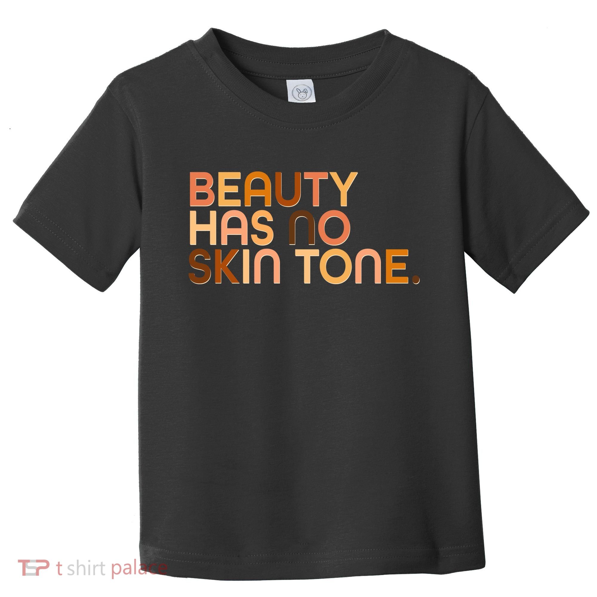Beauty Has No Skin Tone Body Positive Diversity Toddler T-Shirt
