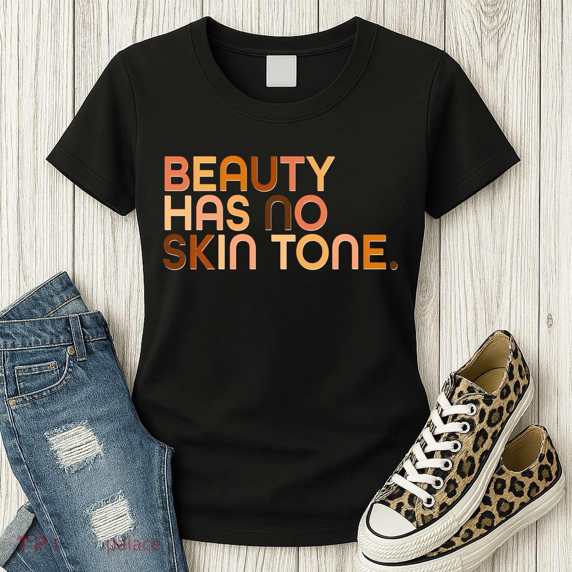 Beauty Has No Skin Tone Body Positive Diversity Women's T-Shirt