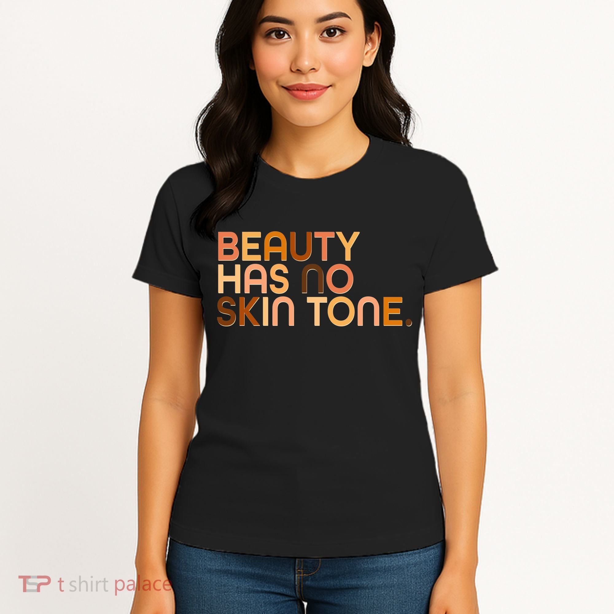 Beauty Has No Skin Tone Body Positive Diversity Women's T-Shirt