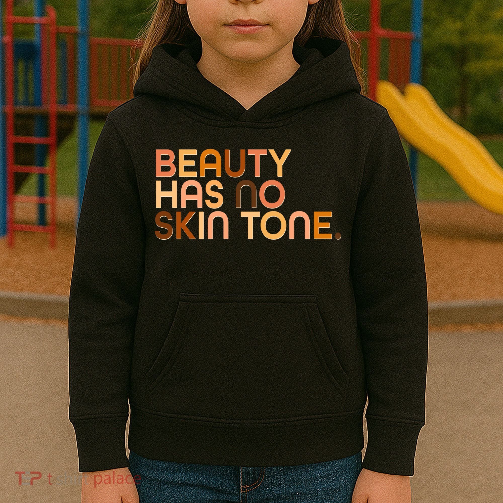 Beauty Has No Skin Tone Body Positive Diversity Kids Hoodie