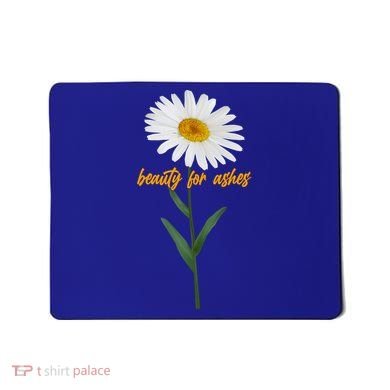 Beauty To Ashes Daisy Flower Mousepad