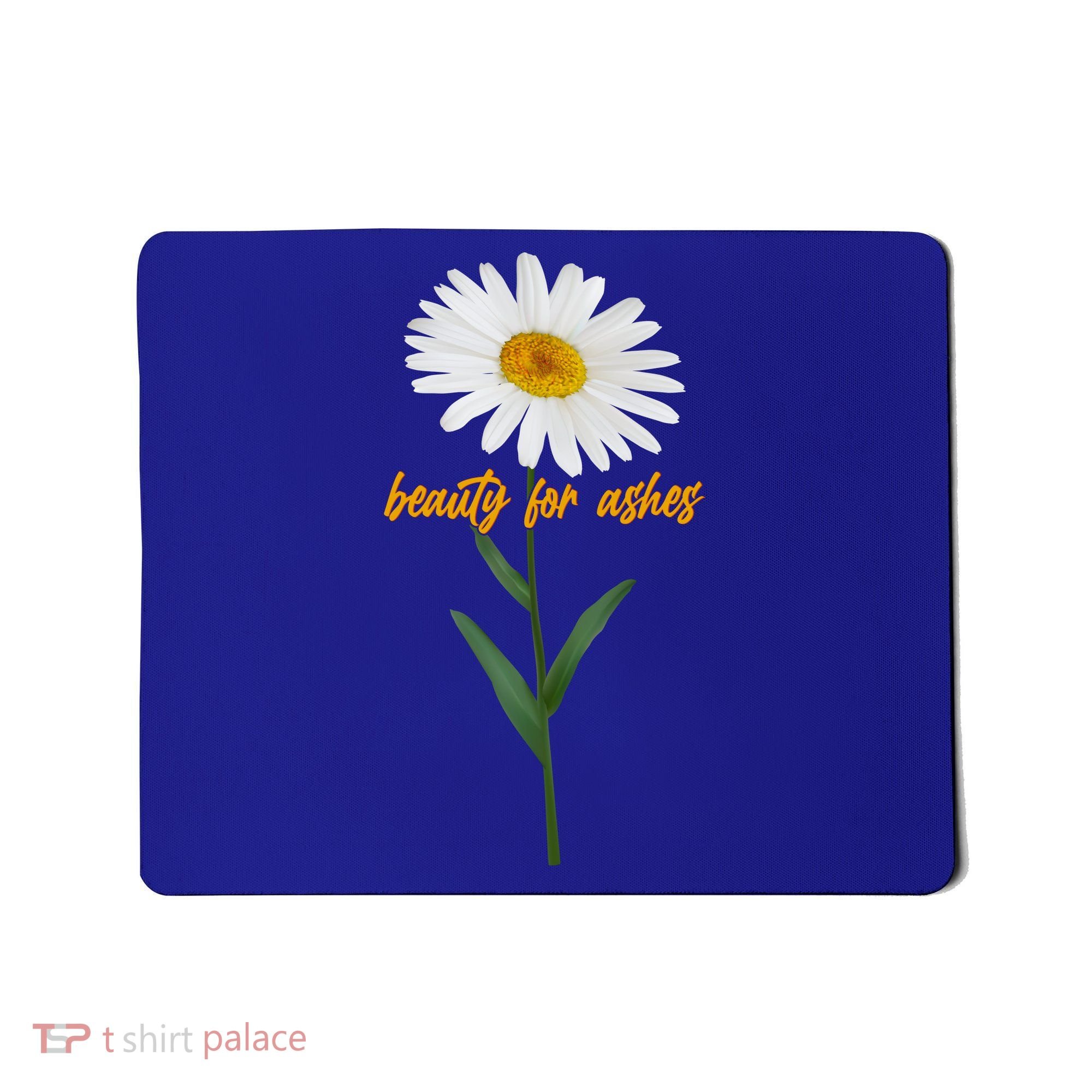 Beauty To Ashes Daisy Flower Mousepad