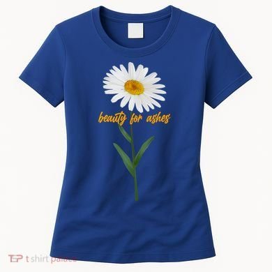 Beauty To Ashes Daisy Flower Women's T-Shirt