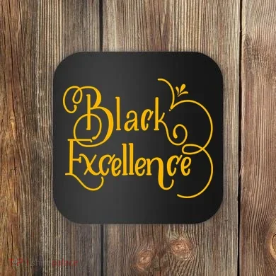 Black Excellence Coaster