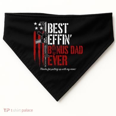 Best Effin’ Bonus Dad Ever Daddy Gun Rights American Flag USA-Made Doggie Bandana