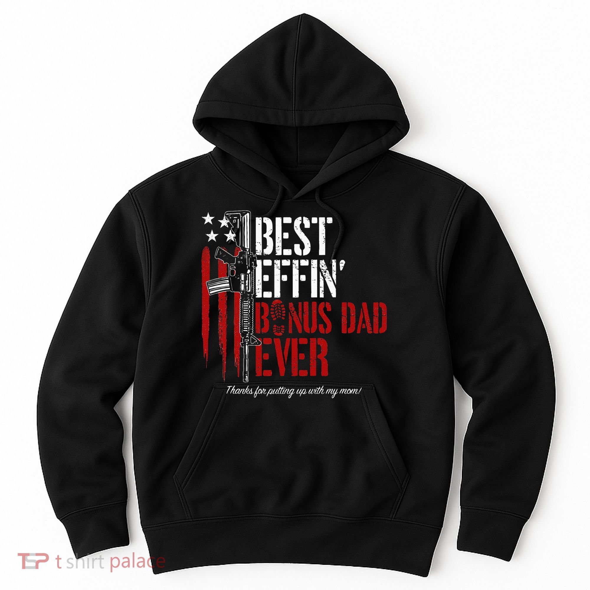 Best Effin’ Bonus Dad Ever Daddy Gun Rights American Flag Hoodie