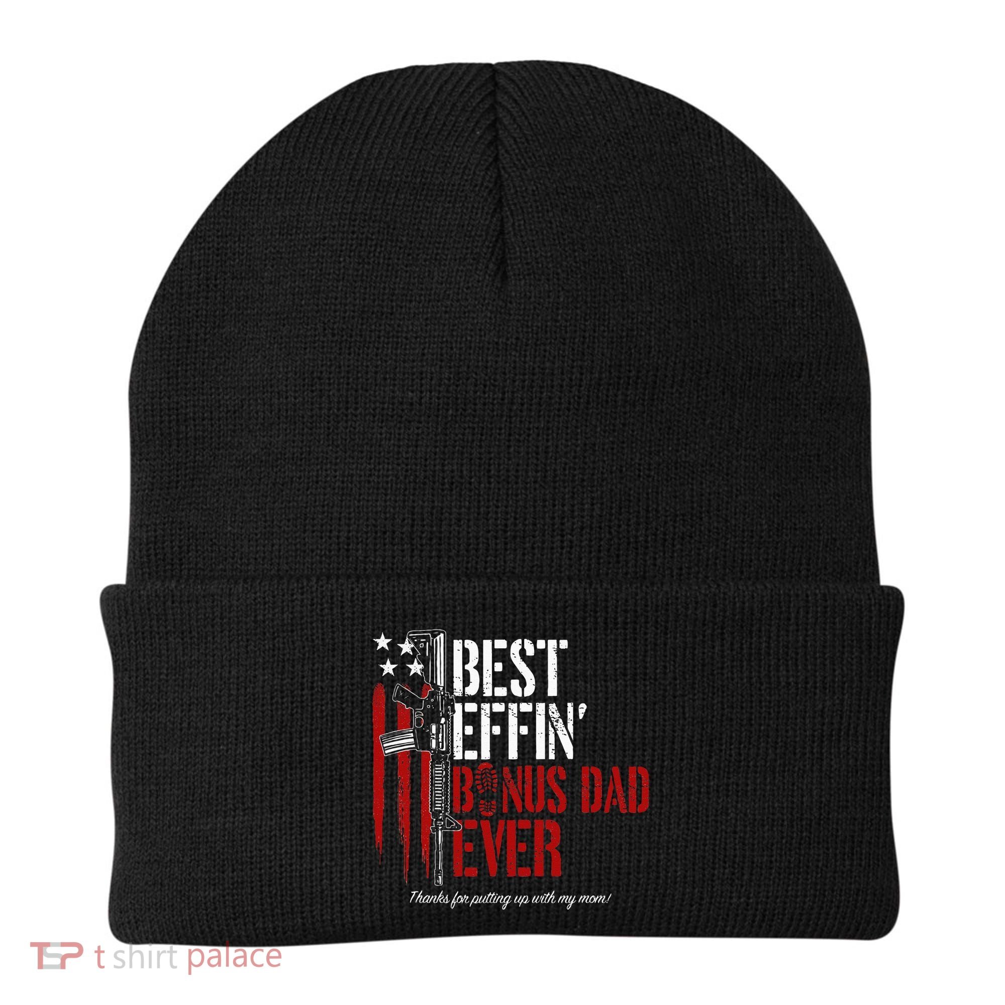 Best Effin’ Bonus Dad Ever Daddy Gun Rights American Flag Beanie
