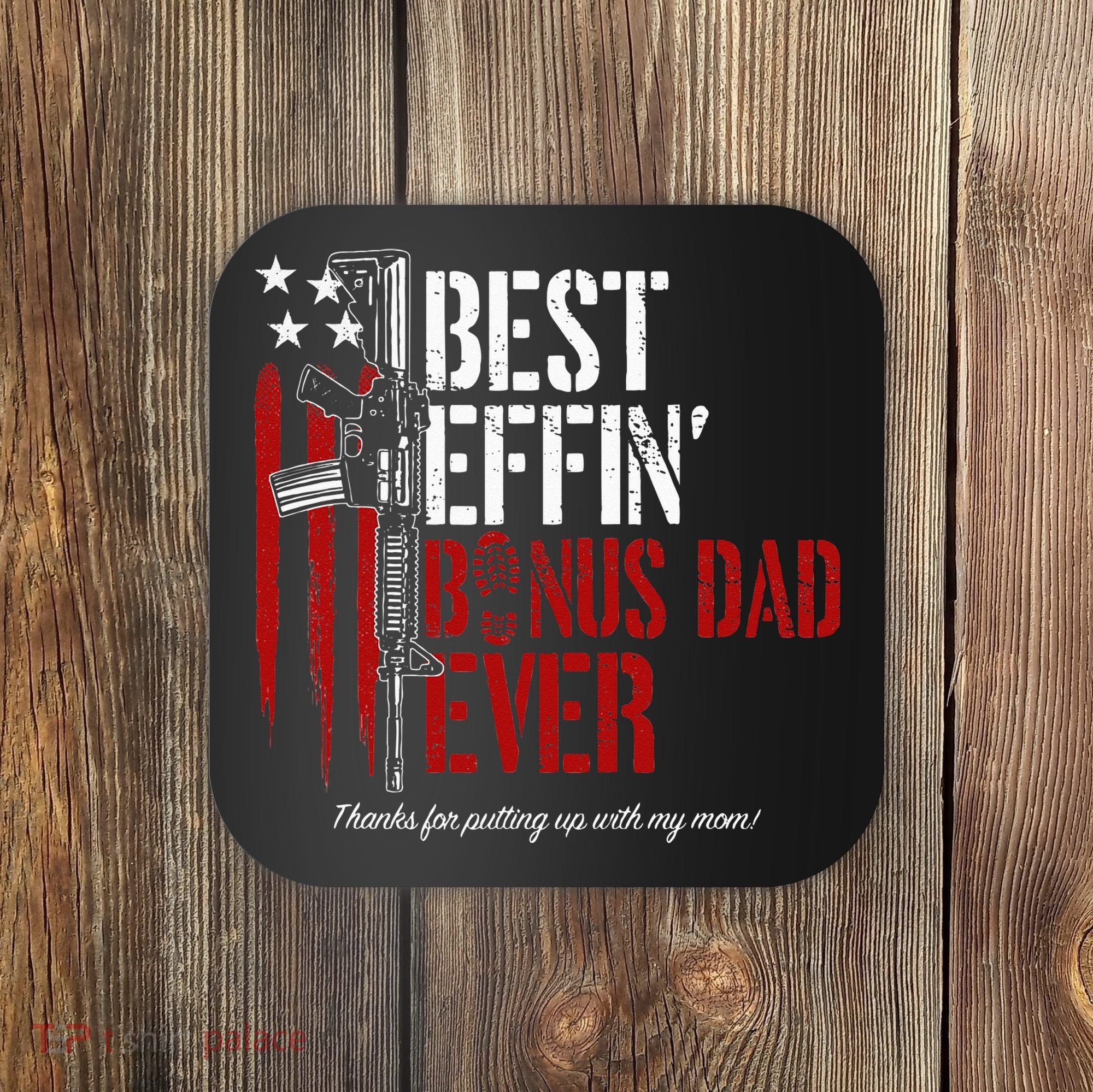 Best Effin’ Bonus Dad Ever Daddy Gun Rights American Flag Coaster