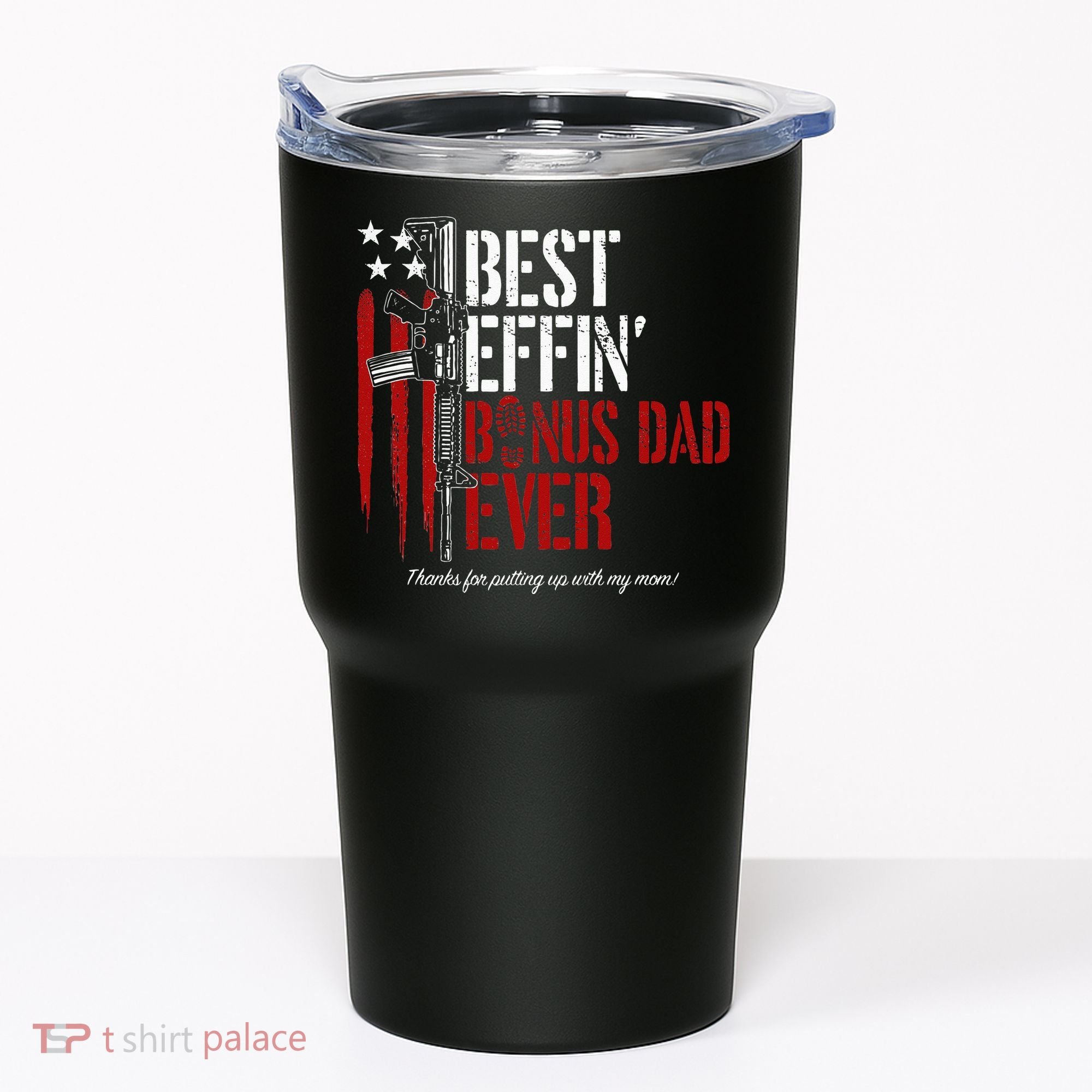 Best Effin’ Bonus Dad Ever Daddy Gun Rights American Flag Tumbler