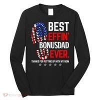 Best Effin Bonus Dad Ever Step Dad Fathers Day Gift Long Sleeve Shirt thumb 0