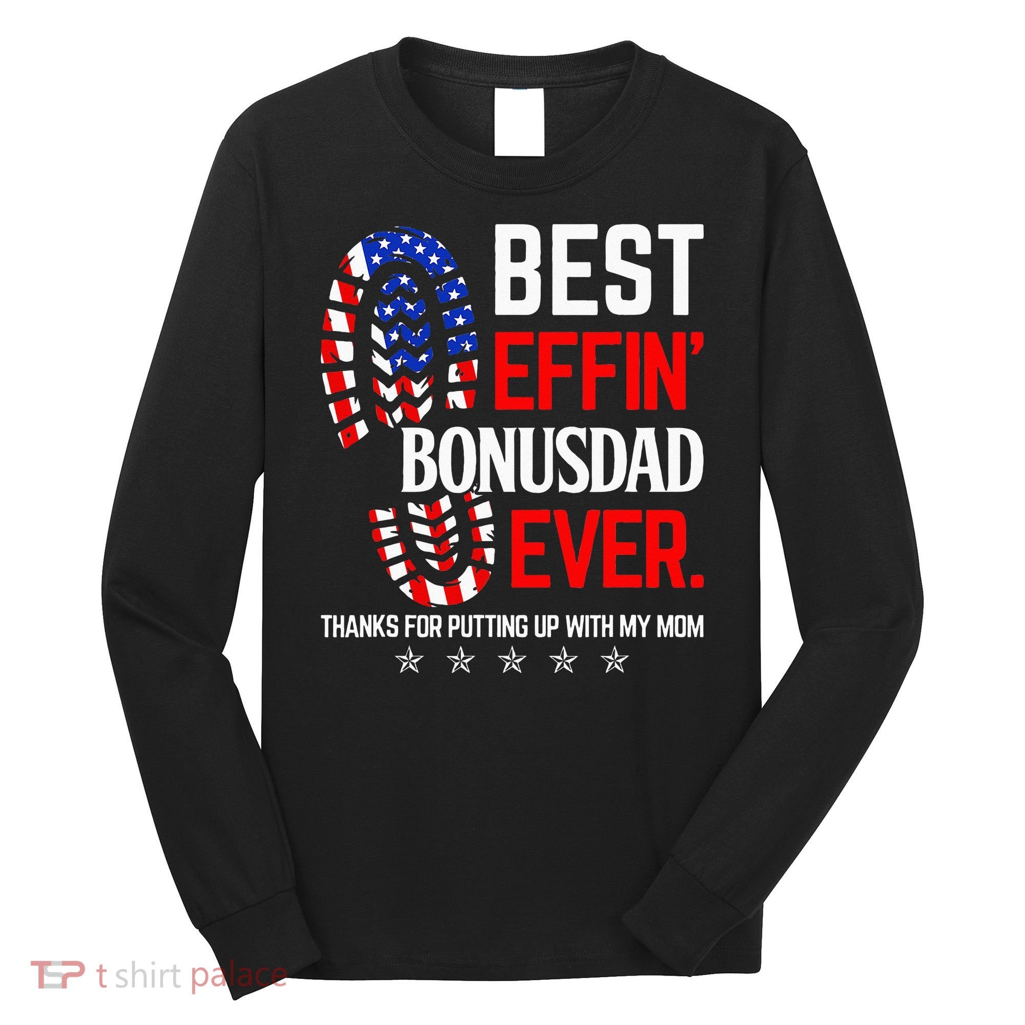 Best Effin Bonus Dad Ever Step Dad Fathers Day Gift Long Sleeve Shirt