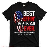 Best Effin Bonus Dad Ever Step Dad Fathers Day Gift T-Shirt thumb 0