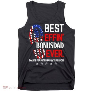 Best Effin Bonus Dad Ever Step Dad Fathers Day Gift Tank Top