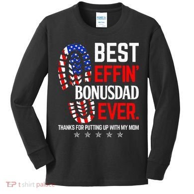 Best Effin Bonus Dad Ever Step Dad Fathers Day Gift Kids Long Sleeve Shirt
