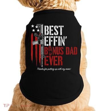 Best Effin' Bonus Dad Ever Doggie Tank