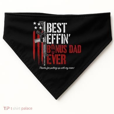 Best Effin' Bonus Dad Ever USA-Made Doggie Bandana