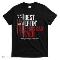 Best Effin' Bonus Dad Ever T-Shirt thumb 0