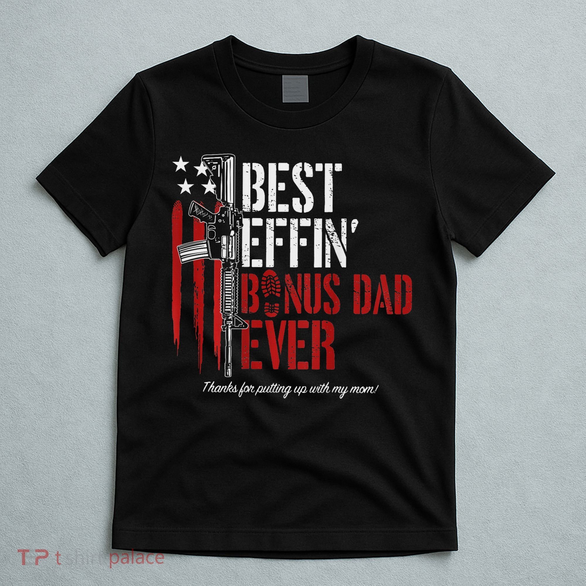 Best Effin' Bonus Dad Ever T-Shirt