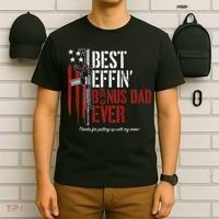 Best Effin' Bonus Dad Ever T-Shirt thumb 6