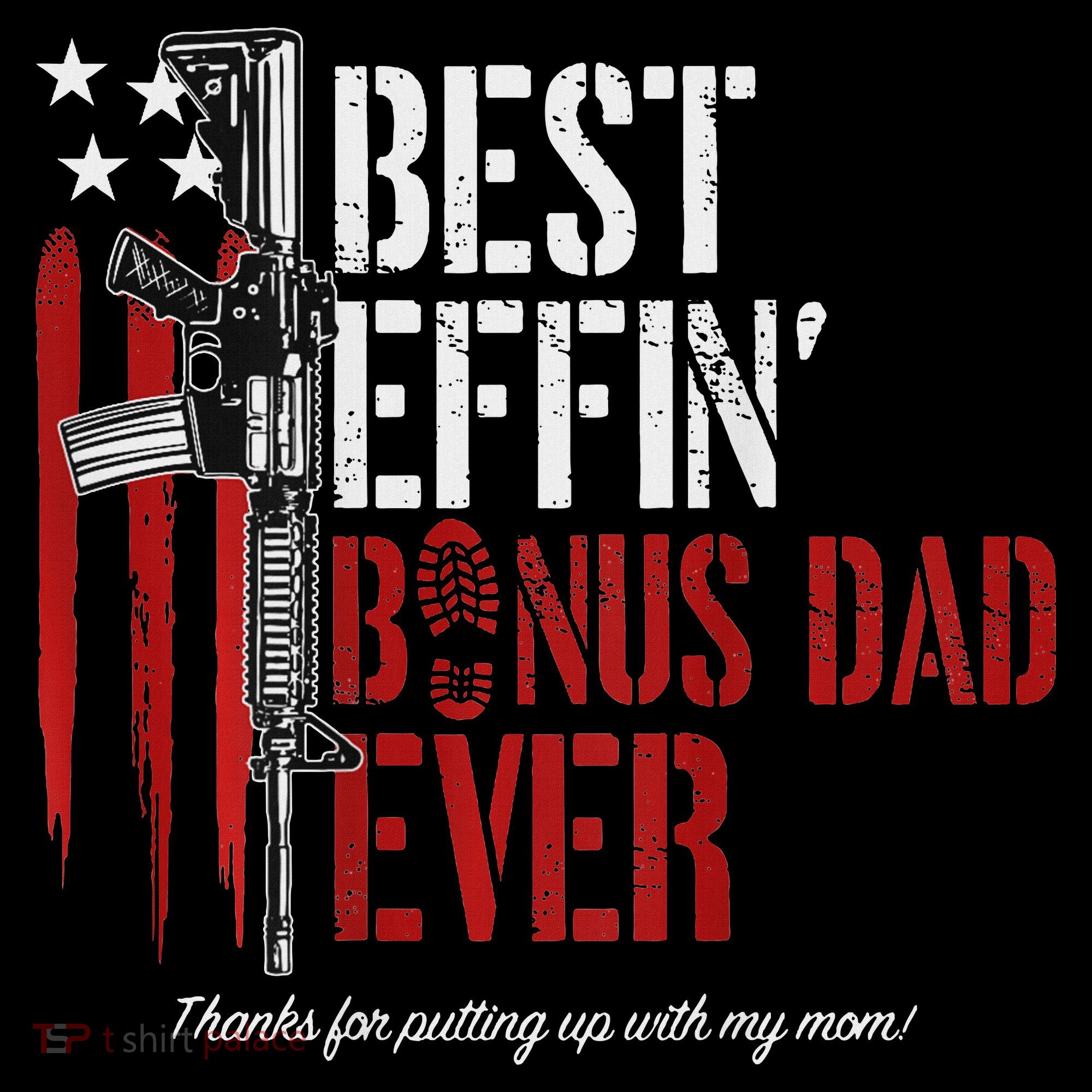 Best Effin' Bonus Dad Ever T-Shirt