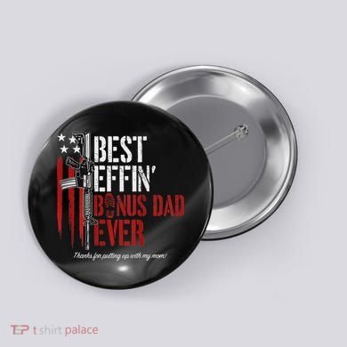 Best Effin' Bonus Dad Ever Button