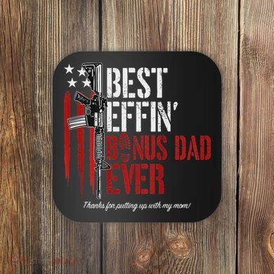 Best Effin' Bonus Dad Ever Coaster