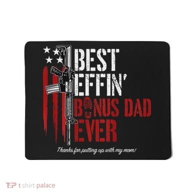 Best Effin' Bonus Dad Ever Mousepad