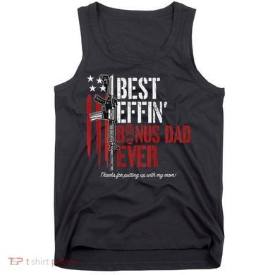 Best Effin' Bonus Dad Ever Tank Top