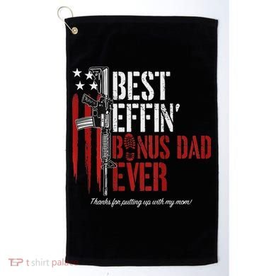 Best Effin' Bonus Dad Ever Golf Towel