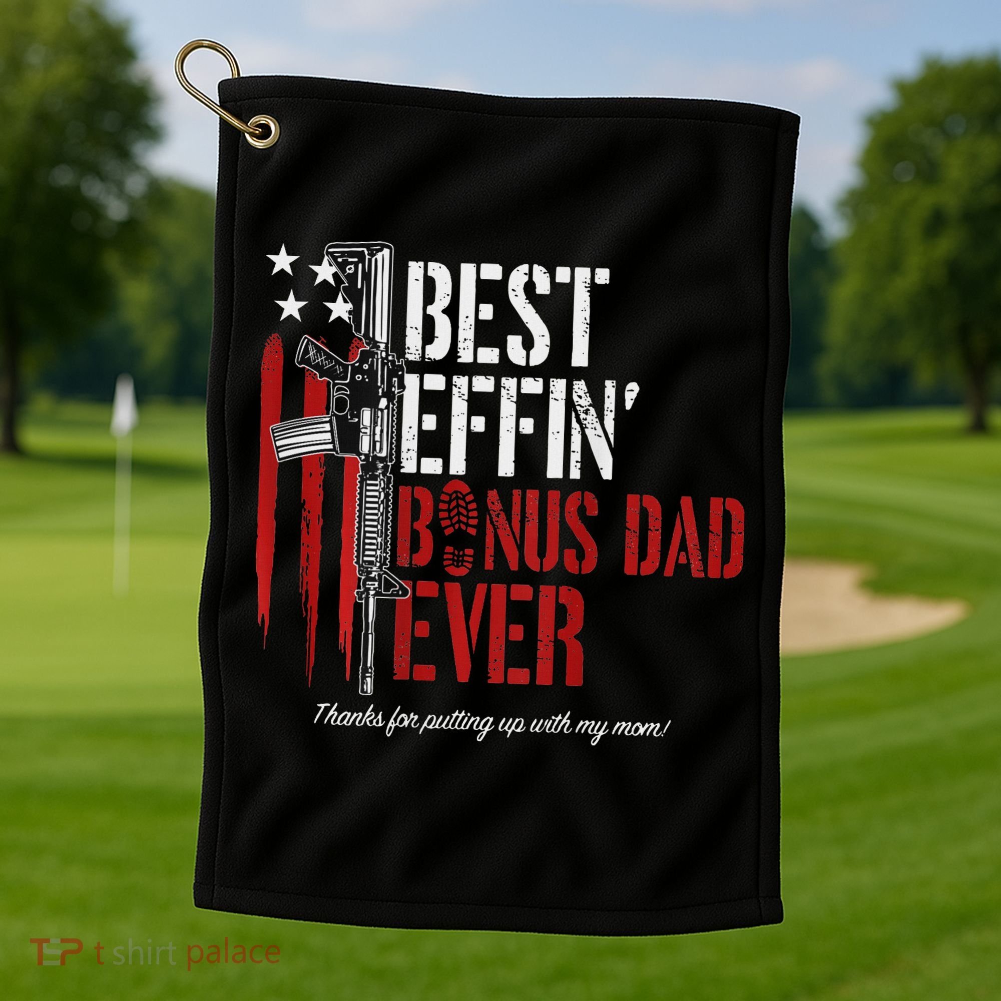 Best Effin' Bonus Dad Ever Golf Towel