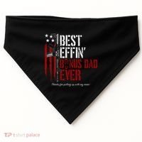Best Effin’ Bonus Dad Ever Daddy Gun Rights American Flag USA-Made Doggie Bandana thumb 0