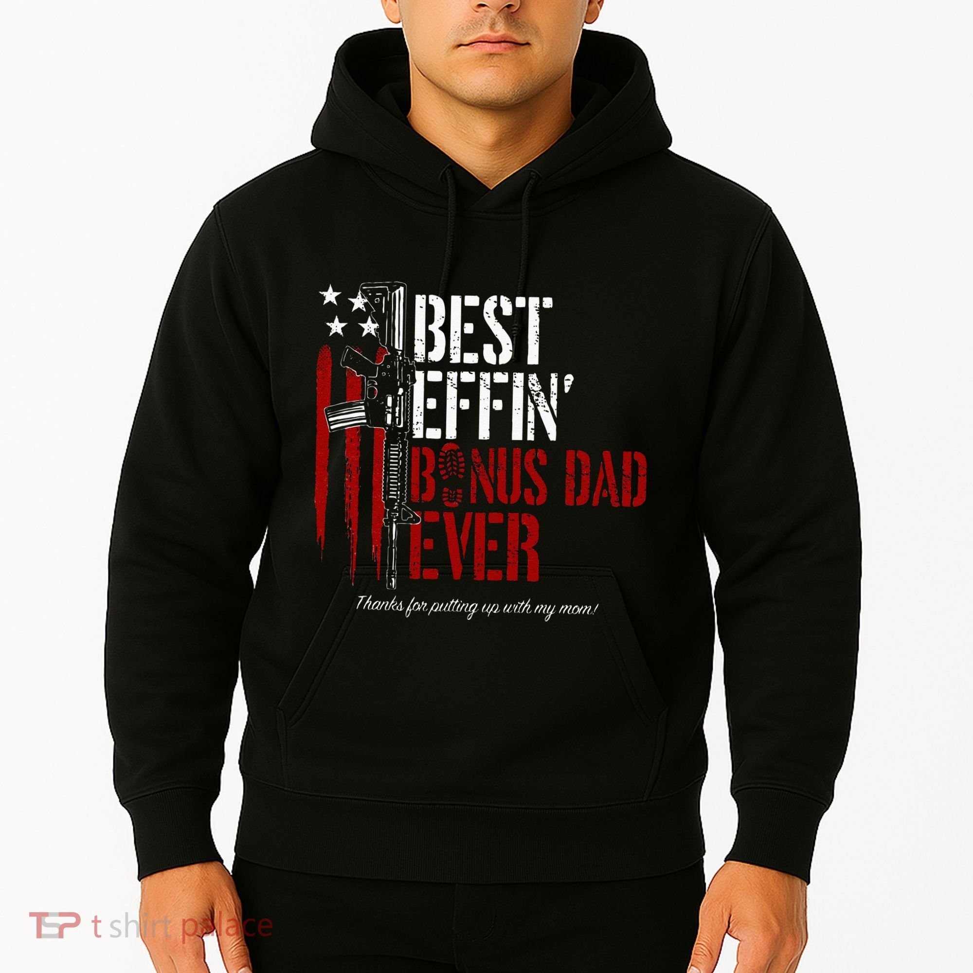Best Effin’ Bonus Dad Ever Daddy Gun Rights American Flag Hoodie