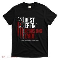 Best Effin’ Bonus Dad Ever Daddy Gun Rights American Flag T-Shirt thumb 0