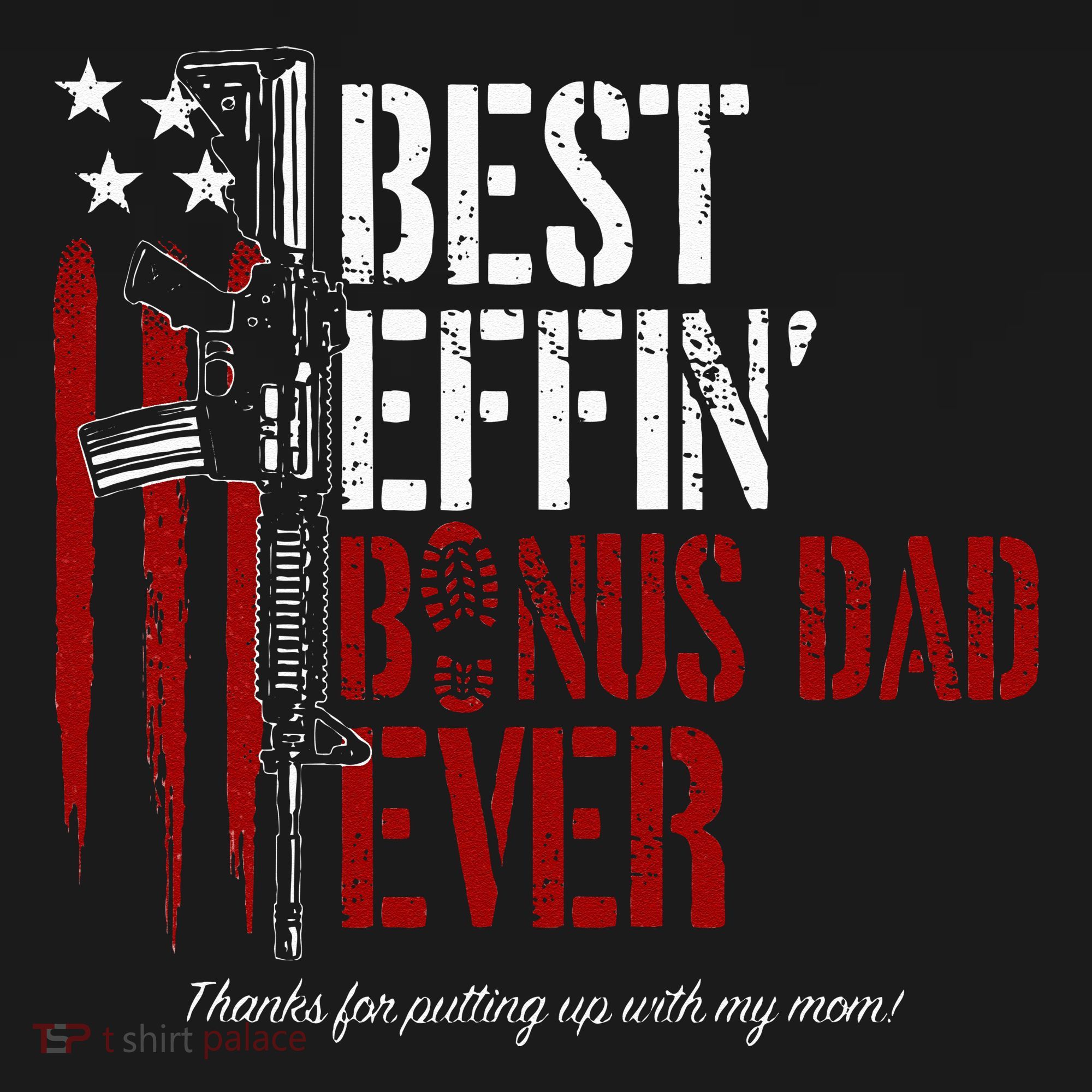 Best Effin’ Bonus Dad Ever Daddy Gun Rights American Flag T-Shirt