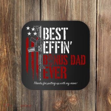 Best Effin’ Bonus Dad Ever Daddy Gun Rights American Flag Coaster