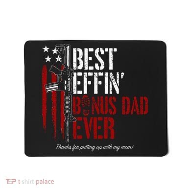Best Effin’ Bonus Dad Ever Daddy Gun Rights American Flag Mousepad