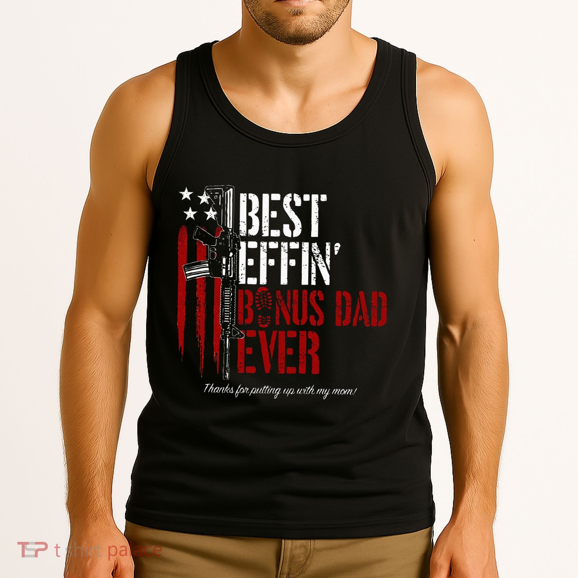 Best Effin’ Bonus Dad Ever Daddy Gun Rights American Flag Tank Top
