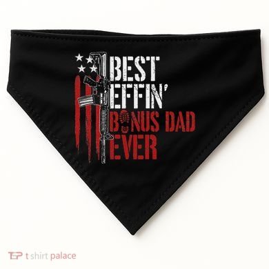 Best Effin’ Bonus Dad Ever Daddy Gun Rights American Flag USA-Made Doggie Bandana