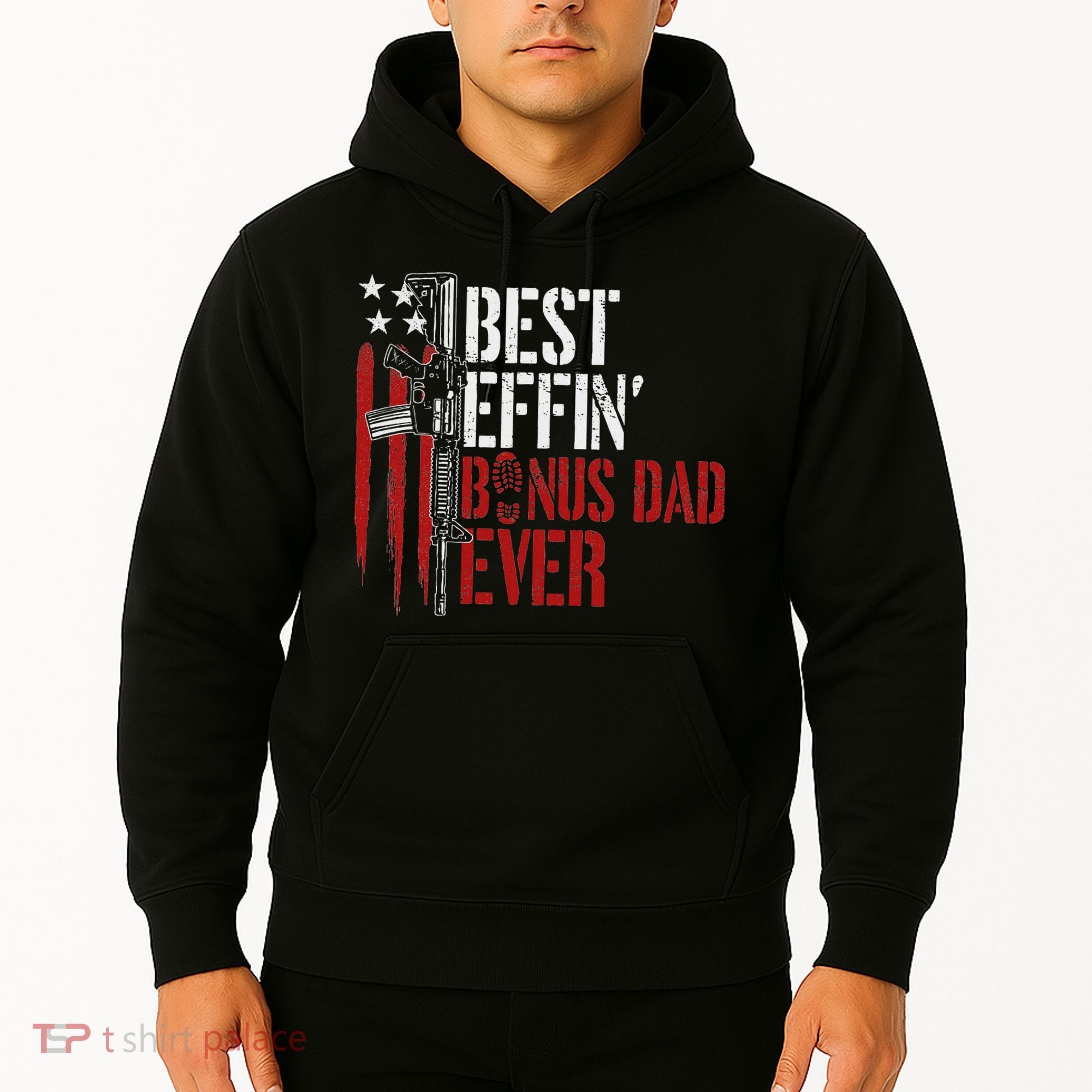 Best Effin’ Bonus Dad Ever Daddy Gun Rights American Flag Hoodie