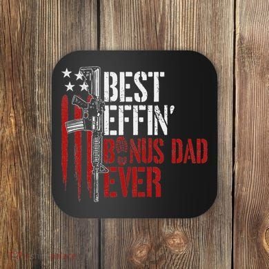 Best Effin’ Bonus Dad Ever Daddy Gun Rights American Flag Coaster