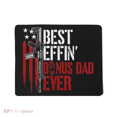 Best Effin’ Bonus Dad Ever Daddy Gun Rights American Flag Mousepad